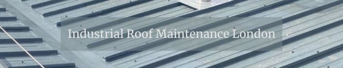 Industrial roof repairs and maintenance in London